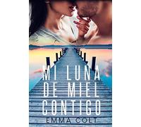Mi luna de miel contigo: 2 (Amores Imprevistos)