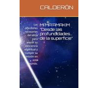 MI´MA´AMAKIM “Desde las profundidades…de la superficie”: Las aflicciones necesarias del alma para elevar su conciencia espiritual y cumplir su misión en este mundo.