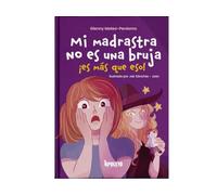 Mi madrastra no es una bruja, ¡es más que eso!