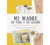 Mi madre, su vida y su legado - Libro para escribir memorias y recuerdos - Diseño tipo collage con fotos y recortes