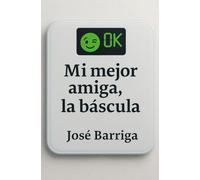 Mi mejor amiga, la báscula