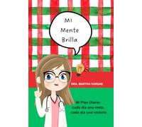 MI MENTE BRILLA: Mi Plan Diario: cada día una meta, cada día una victoria. (Brilla con Energía: Guía y Diarios para Niños, Adolescentes y Familias)