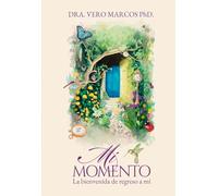 MÍ MOMENTO: La bienvenida de regreso a mí