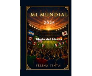 MI MUNDIAL 2026: Diario del hincha