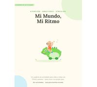 Mi Mundo, Mi Ritmo: Cuaderno de actividades para niños y niñas con TDAH y autismo