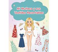 Mi Muñeca y sus Vestidos Recortables: Moda de Ensueño: 30+ Vestidos Modernos y Accesorios de Estilo Vectorial para Niñas y Niños Creativos