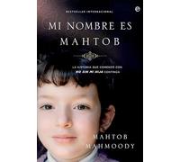 Mi nombre es Mahtob : la historia que comenzó con "No sin mi hija" continúa