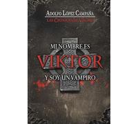 Mi nombre es Víktor y soy un vampiro: “Las Crónicas de Víktor”