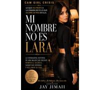 MI NOMBRE NO ES LARA: La verdadera historia de la mujer detrás de la pantalla.