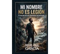 MI NOMBRE NO ES LEGIÓN: "El rescate de una identidad secuestrada"