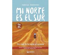 Mi norte es el sur: Un viaje de la razón al corazón (Serie Siete vidas, de Ediciones Guacharaca)
