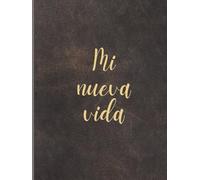 Mi Nueva Vida: Planner para Vivir y Crecer en Otro País: Organiza tus metas, gastos y trámites mientras te adaptas a tu nuevo hogar