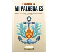 Mi Palabra Es: Principios de Lo Que La Biblia Dice de Si Misma, de Nuestros Corazones Y del Plan de Dios