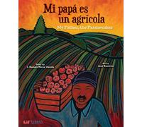 Mi Papa es un Agricola / My Father, the Farm Worker