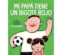 Mi papa tiene un bigote rojo (My Papa Has a Red Mustache Spanish edition)