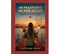 MI PASAPORTE ME PIDE SELLOS: El diario de vuelo que nadie te da para sobrevivir a una pérdida y despegar