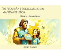 Mi Pequeña Bendición. Los 10 mandamientos: Números y Mandamientos