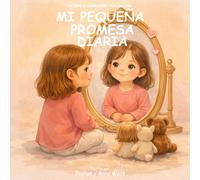Mi Pequeña Promesa Diaria: Un Libro de Afirmaciones Para una Niña