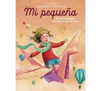 Mi pequeña: Un cuento maravilloso para todas las hijas (Cuentos infantiles)