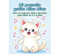 Mi pequeño gatito Miau Miau - Libro de Colorear Fácil y Divertido para Niños de 2 a 5 Años