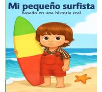 Mi pequeño surfista: Basada en una historia real