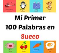 Mi Primer 100 Palabras en Sueco: Libro ilustrado para niños de 1 a 10 años