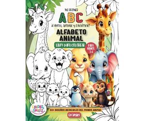 Mi Primer ABC: ¡Colorea, Aprende y Diviértete! Libro para colorear del alfabeto de animales para niños de 3 a 6 años en Ingles: Más de 50 animales ... y aprendizaje para explorar el alfabeto