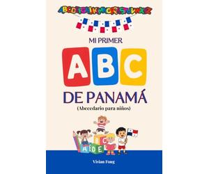 Mi Primer ABC de Panamá: Aprende el Abecedario con Palabras de Panamá