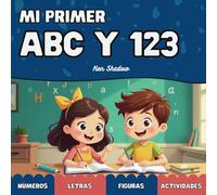 Mi Primer ABC y 123: Libro de Colorear Educativo para Niños de 3 Años en Adelante con Letras, Números, Figuras y Actividades Divertidas