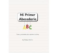 Mi Primer Abecedario: Aprende las letras de la A a la Z con ilustraciones coloridas