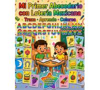 Mi Primer Abecedario con Lotería Mexicana: Traza, Aprende y Colorea las 27 Letras del Español: Libro de Trazos para Niños de 3 a 7 Años con ... Práctica de Letras y Vocabulario en Español
