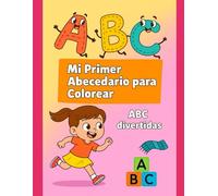Mi Primer Abecedario para Colorear: ABC divertidas