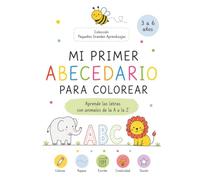 MI PRIMER ABECEDARIO PARA COLOREAR: Aprende las letras con animales de la A a la z (Colección Pequeños Grandes Aprendizajes)