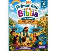 Mi Primer Año con la Biblia: Septiembre: Jesús comienza su misión · Historias bíblicas, actividades para colorear y una obra de teatro infantil