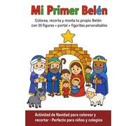 MI PRIMER BELÉN: Libro para colorear, recortar y pegar con 35 figuras + el portal + ¡ tu propia figurita !