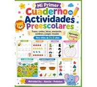 Mi Primer Cuaderno de Actividades Preescolares de 3 a 5 Años: Trazos, Conteo, Sonidos, Asociación, Colores, Números, Actividades de Punteado, Juegos Visuales y Motricidad Fina para Preescolar
