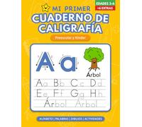 Mi Primer Cuaderno de Caligrafía: Aprende a Escribir el Abecedario, Trazar Letras y Practicar Palabras | Libro de Trazos y Escritura para Preescolar y Kinder | Niños de 3 a 6 Años