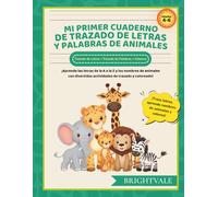 Mi Primer Cuaderno de Trazado de Letras y Palabras de Animales: ¡Descubre animales, letras y aprendizaje temprano del español a través de divertidas ... trazar y colorear! (My First Learning Series)