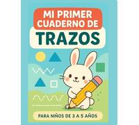 Mi primer cuaderno de trazos: Ejercicios de preescritura con líneas, curvas y dibujos divertidos para aprender jugando (Aprendo Paso a Paso)