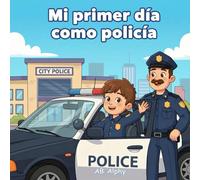 Mi primer día como policía: Una divertida historia sobre ser oficial de policía: 3