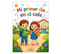 Mi primer día en el cole: Libro de actividades y dibujos para niños en su primer día en el cole