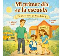 Mi primer día en la escuela: Un libro para padres de hoy