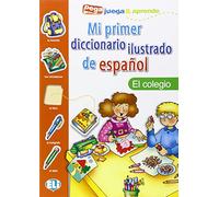Mi Primer Diccionario Ilustrado de Espanol: El colegio