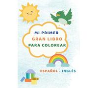 Mi primer gran libro para colorear: Español - Inglés