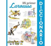 Mi Primer Larousse: Mi Primer Diccionario Larousse (2015 ed.)