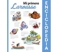 Mi Primer Larousse: Mi primera enciclopedia Larousse