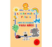 Mi primer libro+3 /colorear y aprender Animales/ (los animales felices)30 páginas fun and cute: Libro de colorear para niños en español