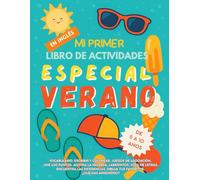 Mi Primer Libro de Actividades de Verano: Juegos en inglés, páginas para colorear, pasatiempos y laberintos para niños de 5 a 10 años | Aprende ... Perfecto para Nativos y Estudiantes de Ingle)