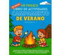 Mi Primer Libro de Actividades en Inglés: Campamento de Verano (Volumen 1) Juegos divertidos para aprender inglés, dibujos para colorear, sopas de ... Perfecto para Nativos y Estudiantes de Ingle)