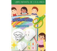 Mi Primer Libro de Actividades: Une los Puntos, Traza, Colorea, Cuenta y Recorta.: Libro educativo para niños de 3 a 6 años con actividades de unir ... recortar y pegar para aprender jugando.